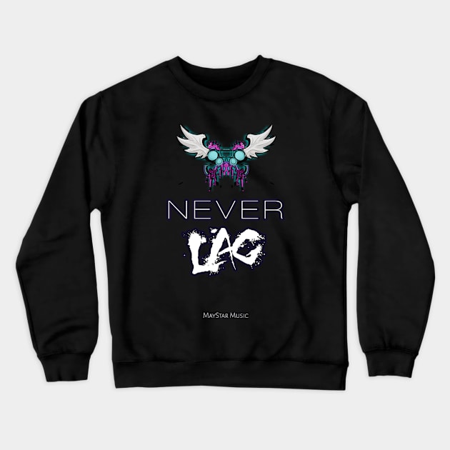 Never Lag Gamer Crewneck Sweatshirt by MaystarUniverse